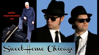 Harmonica - The Blues Brothers - Sweet Home Chicago - version revisitée