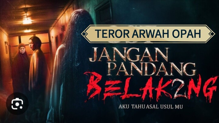 Jangan pandang belakang 2 (2025) Film horor Malaysia 🔥🔥🔥