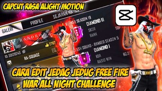 CARA EDIT JEDAG JEDUG FF PROFIL ( WAR ALL NIGHT CHALLENGE ) DI CAPCUT