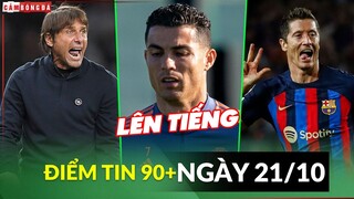 ĐIỂM TIN TỐI 21/10 | CR7 CHÍNH THỨC LÊN TIẾNG; LEWY CÁN MỐC KỶ LỤC; CONTE MUỐN RỜI TOTTENHAM