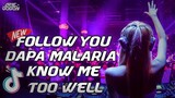 Sound Yang Viral Di Tik Tok!! DJ Follow You X Dapa Malaria X Know Me Too Well Full Bass 2021