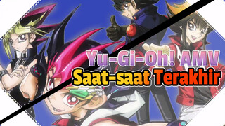 Saat-saat Terakhir | Yu-Gi-Oh!! AMV