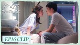EP16 Clip | Drunk Min Hui wants to know if he likes her! | The Love You Give Me | 你给我的喜欢 | ENG SUB