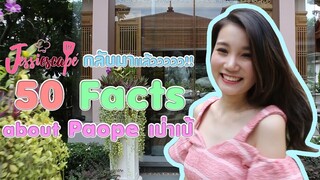 50 Facts about Paope!