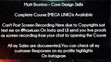 Matt Brunton course  - Core Design Skills download