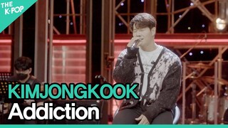 김종국(KIMJONGKOOK) - 중독(Addiction)ㅣ라이브 온 언플러그드(LIVE ON UNPLUGGED) 김종국 편