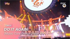 [20151024] TWICE - DO IT AGAIN (Music Core Debut Stage Ver.)