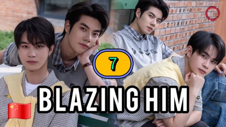 [THURSDAY] BLAZING HIM | EPISODE 7 (ᴜɴᴄᴜᴛ)