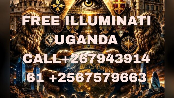SERIOUS ILLUMINATI UGANDA AGENT CALL+256794391461+256757979663