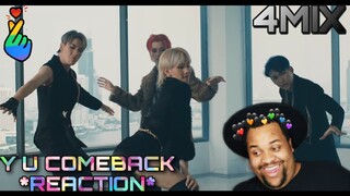 (🏳️‍🌈YALL BETTER WERK❤️‍🔥) 4MIX- Y U COMEBACK OFFICIAL MV REACTION