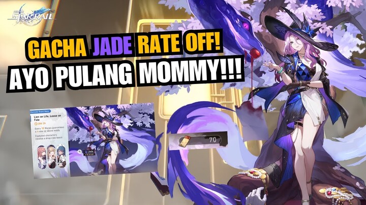 GACHA MOMMY JADE RATE OFF! AYO PULANGLAH MOMMY!!! - Honkai Star Rail Gacha