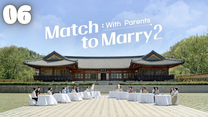 [ENG]Matching Couple with Parents S2 l EPISODE 06 l🇰🇷Reality Program