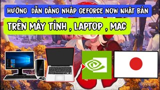 Hướng dẫn chi tiết cách Đăng nhập geforce now sever AU nhật bản Trên máy Tính và laptop