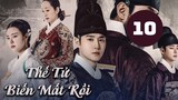 Tập 10| Thế Tử Biến Mất Rồi! - Missing Crown Prince (Suho & Hong Ye Ji).
