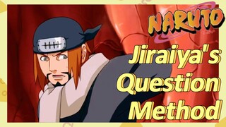 Jiraiya's Question Method