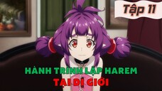 Tóm Tắt Anime: " Tôi Thăm Ngàn Kiếm Tiền Mua Gái Lập Harem Ở Dị Giới " | Tập 11