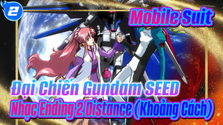 
Mobile Suit Đại Chiến Gundam SEED Nhạc Ending 2 Distance (Khoảng Cách)_2