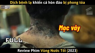 [Review Phim] Dịch Bệnh Lạ Khiến Cả Hòn Đảo Bị Phong Tỏa Với Thế Giới Bên Ngoài