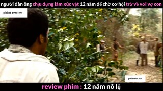 Tóm tắt phim 12 năm nô lệ phần 4 #phimreview