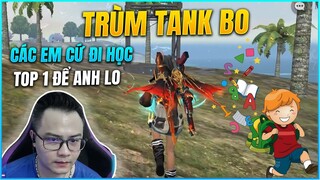 [Free Fire] Trùm Tăng Bo Mõm Quốc Tê Giữ TOP 1 Cho Các Em Đi Học Cực Chất