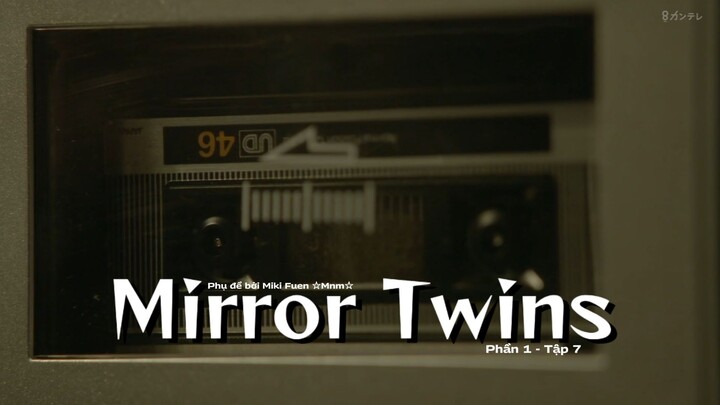 [Vietsub] Mirror Twins phần 1 - Tập 7