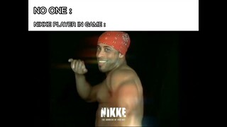 NIKKE PLAYER BE LIKE