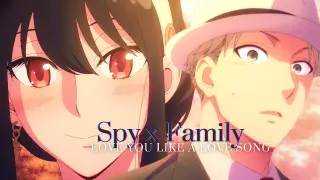 Spy x Family「 AMV 」Love You Like A Love Song