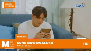 MESSAGE: Kung Mawawala Ka • August 24, 2024 | Magpakailanman [HD]