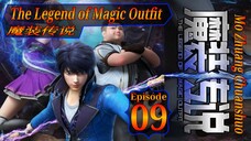 Eps 09 | The Legend of Magic Outfit [Mo Zhuang Chuanshuo] 魔装传说 Sub Indo