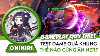 Onmyoji Arena | Gameplay test Onikiri - Quỷ Thiết, sát thương quá khủng, dễ ăn nerf lắm