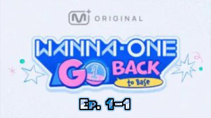 Wanna One Go: Back to Base Ep. 1-1  Raw