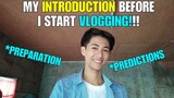MY INTRODUCTION BEFORE START VLOGGING (My First Vlogging/Predictions to myself/Preparation)