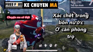 Free fire | xác chết trong bồn nước ở căn nhà trọ - chuyen ma