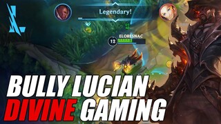 Bully Lucian on Rank Game - Divine User