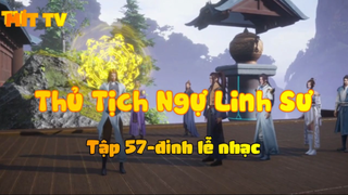 Thủ Tịch Ngự Linh Sư_Tập 57-Đinh lễ nhạc