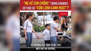 chuyện mẹ kế con chồng trong showbiz p2 #showbiz