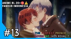 [FANDUB INDO] ALERT⚠️⛔Anime BL 21+ - The Perfect Prince Loves me, His Rival #13