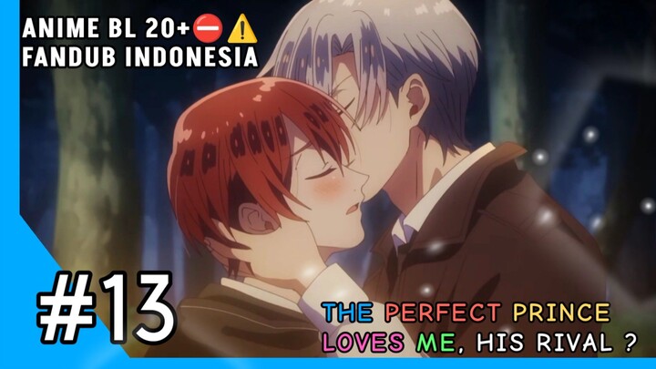 [FANDUB INDO] ALERT⚠️⛔Anime BL 21+ - The Perfect Prince Loves me, His Rival #13