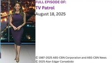 Full Episode | TV Patrol – August 18, 2025