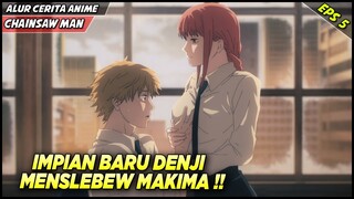 UDAH MAENIN BOOBA‼️ SAATNYA MENGEJAR TUJUAN BARU MENSLEBEW MAKIMA‼️ - Alur Cerita Anime