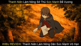 Chàng Nông Dân Nhưng Mạnh Vô Cực phần 3