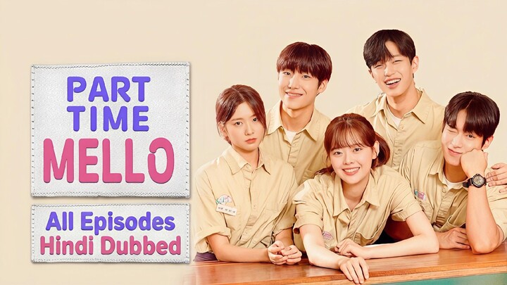 Part.Time.Mello.Season.01.All.Episodes.Hindi.Dubbed