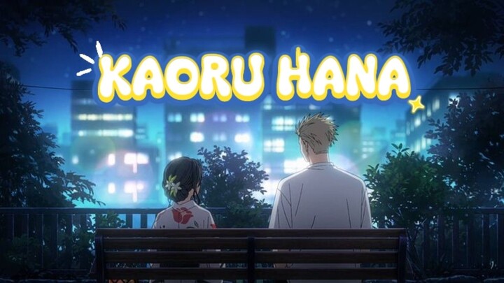 KAORU HANA : CHEMISTRY YANG GAK BIKIN BORING?