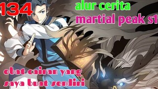 Alur Cerita Martial Peak S1 Part 134 : Obat Cairan Yang Saya Buat Sendiri
