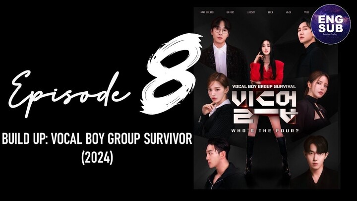 🇰🇷 KR SHOW | Build Up: Vocal Boy Group Survivor (2024) Episode 8 ENG SUB (720p)
