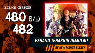 PERANG BERDARAH 1000 TAHUN TELAH DIMULAI | Bleach Chapter 480 s/d 482