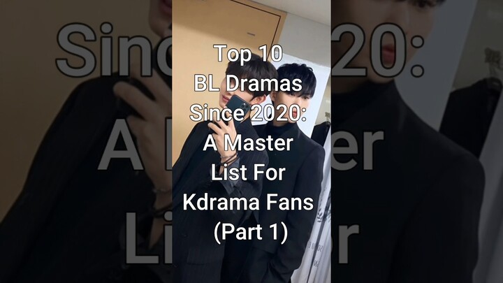 Top 10 BL Dramas Since 2020: A Master List For K-Drama Fans (Part 1) #trending #bl #dramalist