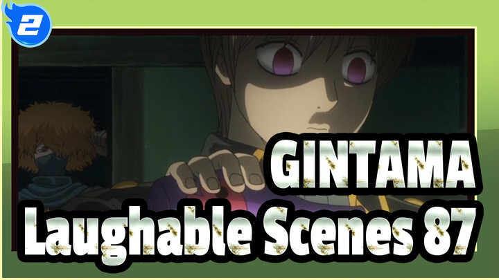 [GINTAMA]The Laughable Iconic Scenes(Part 87)_2