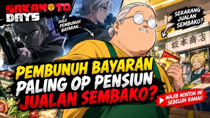 PEMBUNUH BAYARAN PALING OP PENSIUN JUALAN SEMBAKO 🤣 sakamoto days