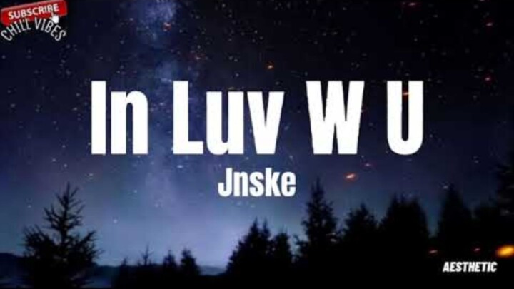 Jnske - In Luv W U(Lyrics) | Aesthetic Chill Vibes (slowed to imperfection)